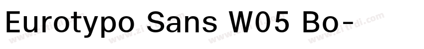 Eurotypo Sans W05 Bo字体转换 Eurotypo Sans W05 Bo字体转换